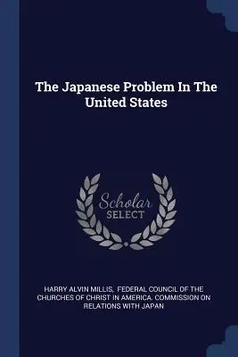 Japonský problém v Spojených štátoch - The Japanese Problem In The United States