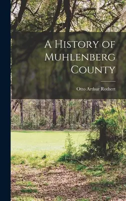 Dejiny okresu Muhlenberg - A History of Muhlenberg County