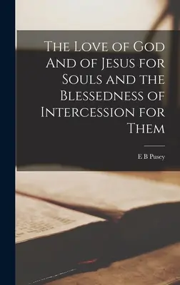Božia a Ježišova láska k dušiam a blaženosť príhovoru za ne - The Love of God And of Jesus for Souls and the Blessedness of Intercession for Them