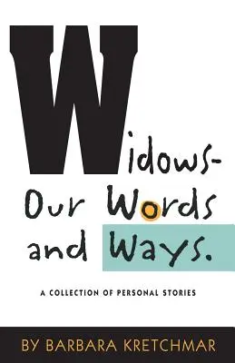 Vdovy - naše slová a spôsoby: Vydanie zbierky osobných príbehov - Widows - Our Words and Ways: A Collection of Personal Stories