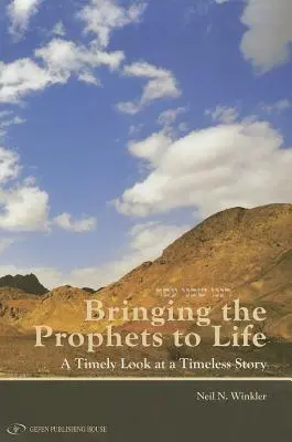 Oživenie prorokov: Aktuálny pohľad na aktuálny príbeh - Bringing the Prophets to Life: A Timely Look at a Timely Story