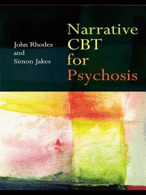 Naratívna CBT pre psychózy - Narrative CBT for Psychosis