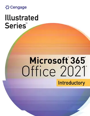 Ilustrovaná kolekcia série, Microsoft 365 a Office 2021 Úvod - Illustrated Series Collection, Microsoft 365 & Office 2021 Introductory