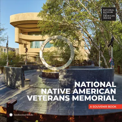 Národný pamätník pôvodných amerických veteránov: A Souvenir Book: A Souvenir Book: A Souvenir Book: A Souvenir Book: A Souvenir Book - National Native American Veterans Memorial: A Souvenir Book