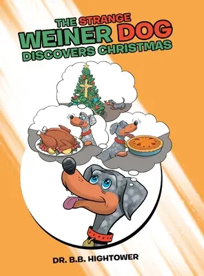 Podivný pes Weiner objavuje Vianoce - The Strange Weiner Dog Discovers Christmas
