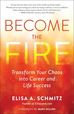 Staňte sa ohňom: Premeňte životný chaos na obchodný a osobný úspech - Become the Fire: Transform Life's Chaos Into Business and Personal Success