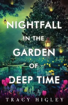 Súmrak v záhrade hlbokého času - Nightfall in the Garden of Deep Time