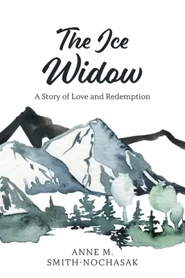Ľadová vdova: Príbeh lásky a vykúpenia - The Ice Widow: A Story of Love and Redemption
