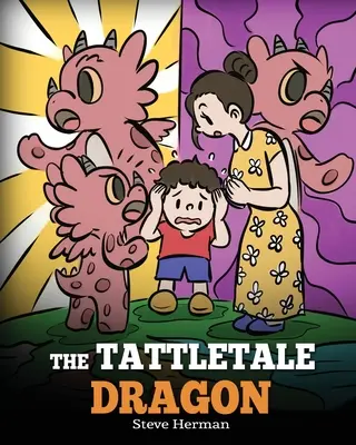 Dráčik Tattletale: Príbeh pre deti: Príbeh o tataráku a rozprávaní - The Tattletale Dragon: A Story About Tattling and Telling