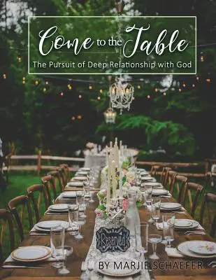 Príďte k stolu: Snaha o hlboký vzťah s Bohom - Come to the Table: The Pursuit of Deep Relationship with God