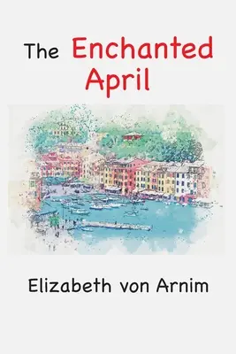 Začarovaný apríl - The Enchanted April