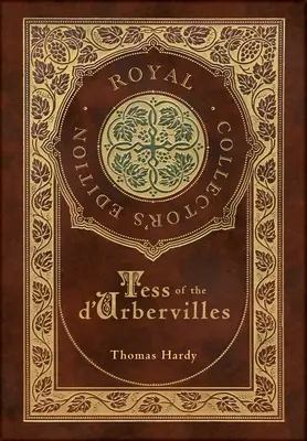 Tess d'Urbervillovcov (Kráľovské zberateľské vydanie) (tvrdá laminovaná väzba s obalom) - Tess of the d'Urbervilles (Royal Collector's Edition) (Case Laminate Hardcover with Jacket)