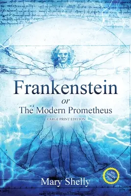 Frankenstein alebo moderný Prometeus (s poznámkami, veľká tlač) - Frankenstein or the Modern Prometheus (Annotated, Large Print)