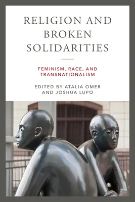 Náboženstvo a narušená solidarita: Feminizmus, rasa a transnacionalizmus - Religion and Broken Solidarities: Feminism, Race, and Transnationalism