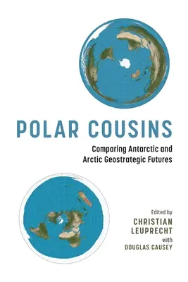 Polárni bratranci: Porovnanie antarktickej a arktickej geostrategickej budúcnosti - Polar Cousins: Comparing Antarctic and Arctic Geostrategic Futures