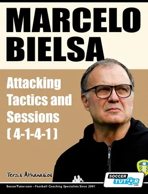 Marcelo Bielsa - Taktika a sedenia v útoku - Marcelo Bielsa - Attacking Tactics and Sessions
