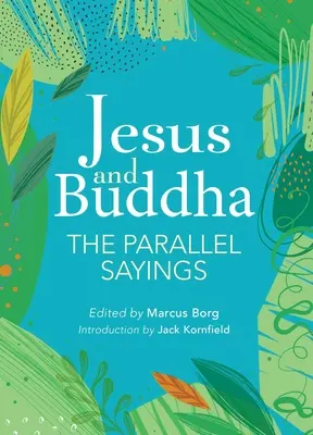 Ježiš a Budha: Paralelné výroky - Jesus and Buddha: The Parallel Sayings