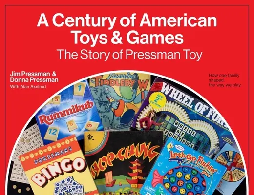 Storočie amerických hračiek a hier: Príbeh spoločnosti Pressman Toy - A Century of American Toys and Games: The Story of Pressman Toy