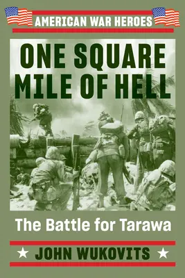 Jedna štvorcová míľa pekla: Bitka o Tarawu - One Square Mile of Hell: The Battle for Tarawa