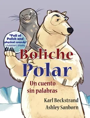 Boli sme na polceste: Un cuento sin palabras - Boliche Polar: Un cuento sin palabras