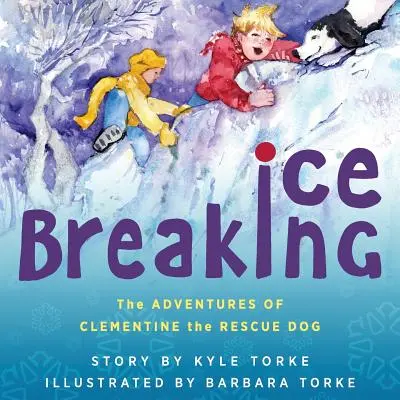 Prelomenie ľadov: Dobrodružstvá záchranárskeho psa Clementine - Ice Breaking: The Adventures of Clementine the Rescue Dog