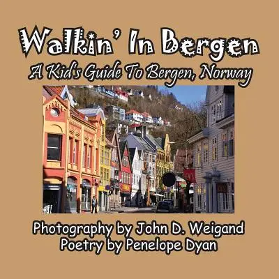 Prechádzky v Bergene, detský sprievodca po Bergene v Nórsku - Walkin' in Bergen, a Kid's Guide to Bergen, Norway
