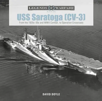 USS Saratoga (CV-3): Od 20. - 30. rokov a bojov druhej svetovej vojny po operáciu Crossroads - USS Saratoga (CV-3): From the 1920s-30s and WWII Combat to Operation Crossroads