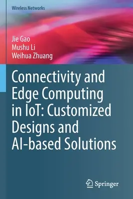 Konektivita a Edge Computing v Iot: Dizajny na mieru a riešenia založené na Ai - Connectivity and Edge Computing in Iot: Customized Designs and Ai-Based Solutions