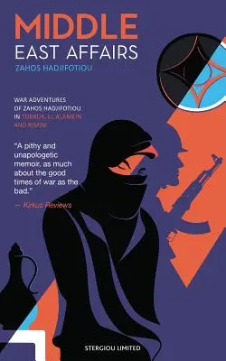 Záležitosti Blízkeho východu: Vojnové dobrodružstvá Zahosa Hadjifotioua v Tobruku, El Alameine a Rimini - Middle East Affairs: War Adventures of Zahos Hadjifotiou in Tobruk, El Alamein and Rimini