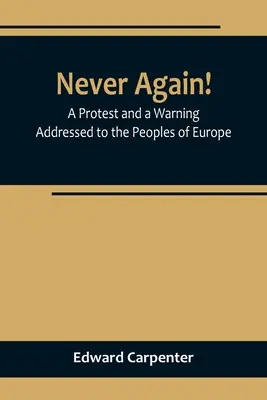 Už nikdy viac! Protest a varovanie adresované národom Európy - Never Again! A Protest and a Warning Addressed to the Peoples of Europe