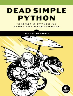 Mŕtvy jednoduchý pytón: Python pre netrpezlivých programátorov - Dead Simple Python: Idiomatic Python for the Impatient Programmer