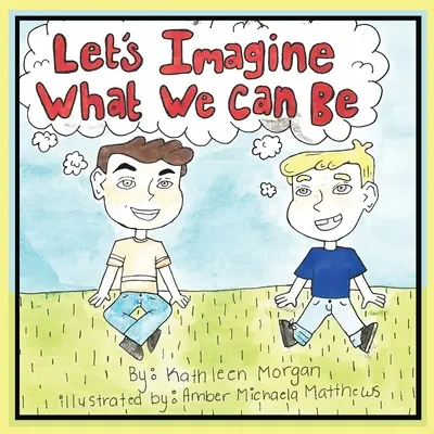 Predstavme si, čím môžeme byť - Let's Imagine What We Can Be
