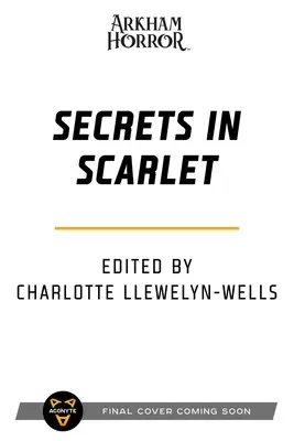 Tajomstvá v šarlátovej farbe: An Arkham Horror Anthology: An Arkham Horror Anthology - Secrets in Scarlet: An Arkham Horror Anthology