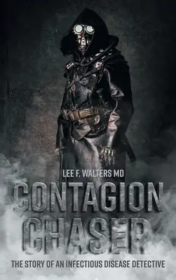 Prenasledovateľ nákazy: Príbeh detektíva infekčných chorôb - Contagion Chaser: The Story of an Infectious Disease Detective