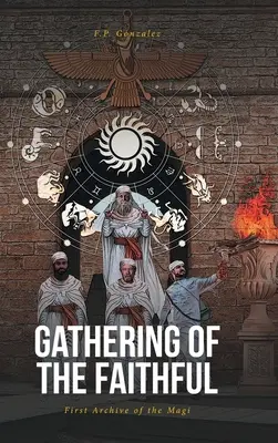 Zhromaždenie veriacich: Prvý archív mudrcov - Gathering of the Faithful: First Archive of the Magi
