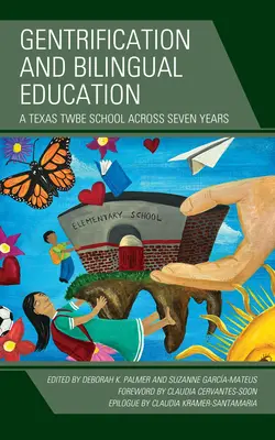 Gentrifikácia a dvojjazyčné vzdelávanie: Škola TWBE v Texase počas siedmich rokov - Gentrification and Bilingual Education: A Texas TWBE School across Seven Years