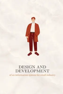 Návrh a vývoj informačného systému pre malý priemysel - Design and development of an information system for small industry