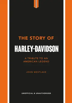 Príbeh Harley-Davidson: Príbeh o americkej ikone - The Story of Harley-Davidson: A Tribute to an American Icon