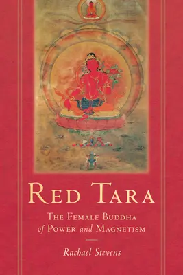 Červená Tara: Ženský Budha moci a magnetizmu - Red Tara: The Female Buddha of Power and Magnetism