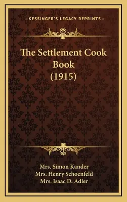 Osadnícka kuchárka (1915) - The Settlement Cook Book (1915)