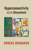 Hyperkonektivita a jej nespokojnosť - Hyperconnectivity and Its Discontents