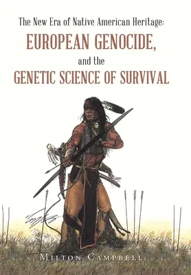Nová éra indiánskeho dedičstva: Európska genocída a genetická veda o prežití - The New Era of Native American Heritage: European Genocide, and the Genetic Science of Survival