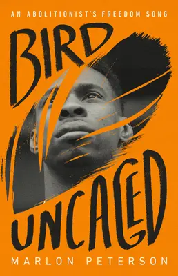 Vták bez klietky: Pieseň o slobode abolicionistu - Bird Uncaged: An Abolitionist's Freedom Song