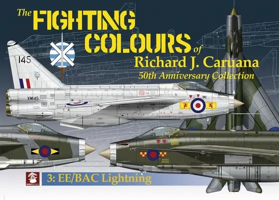 Bojové farby Richarda J. Caruana: zborník k 50. výročiu. 3: Ee/Bac Lightning - The Fighting Colours of Richard J. Caruana.: 50th Anniversary Collection. 3: Ee/Bac Lightning