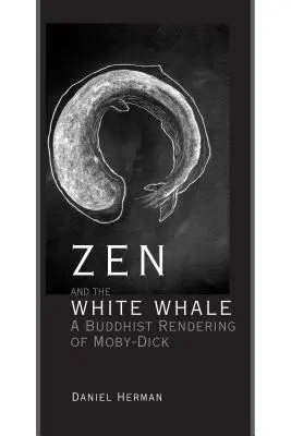 Zen a biela veľryba: Budhistické spracovanie Moby-Dicka - Zen and the White Whale: A Buddhist Rendering of Moby-Dick
