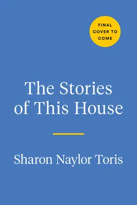 Príbehy tohto domu: Denník o tom, čo robí náš dom domovom - The Stories of This House: A Journal of What Makes Our House a Home