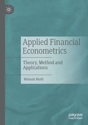Aplikovaná finančná ekonometria: Teória, metóda a aplikácie - Applied Financial Econometrics: Theory, Method and Applications