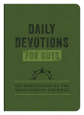 Denné pobožnosti pre chlapcov: 365 meditácií nad otázkami Biblie - Daily Devotions for Guys: 365 Meditations on the Questions of the Bible