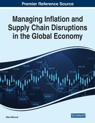 Riadenie inflácie a narušenia dodávateľského reťazca v globálnom hospodárstve - Managing Inflation and Supply Chain Disruptions in the Global Economy