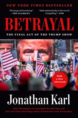 Zrada: Záverečné dejstvo Trumpovej šou - Betrayal: The Final Act of the Trump Show